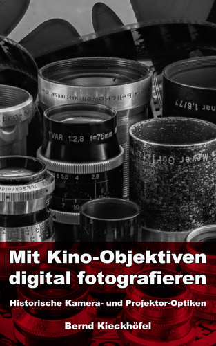 Mit Kino-Objektiven digital fotografieren